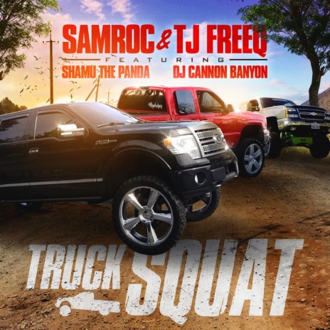 Truck Squat ft. T.J. Freeq, Shamu the Panda & DJ Cannon Banyon | Boomplay Music