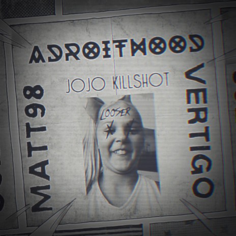 JoJo Killshot (JoJo Siwa diss) ft. Matt98, Vertigo. & BiggieWayside | Boomplay Music