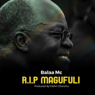 R.I.P Magufuli