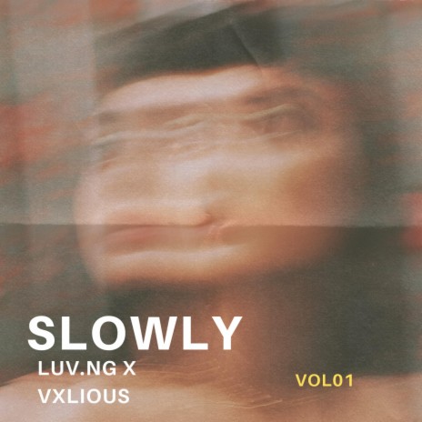 slowly ft. Vxlious