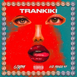 Trankiki ft. Kid panda lyrics | Boomplay Music