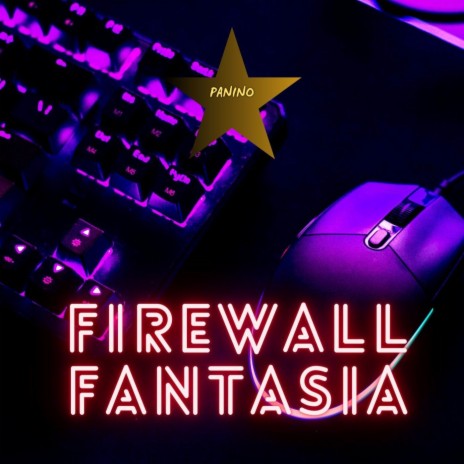 Firewall Fantasia | Boomplay Music