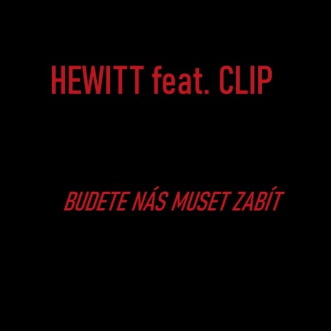 Budete nás muset zabít (feat. Hewitt) | Boomplay Music