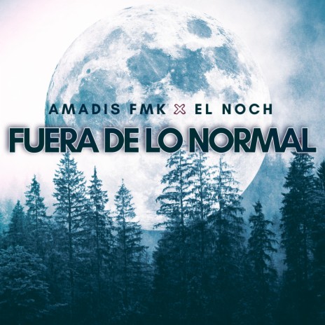 Fuera de lo Normal ft. Amadis FMK | Boomplay Music