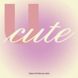 U Cute (feat. Kdza)