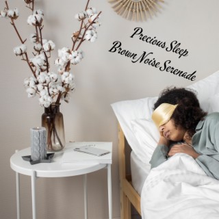 Precious Sleep Brown Noise Serenade