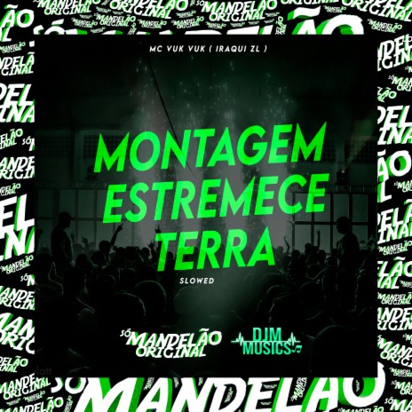 Montagem Estremece Terra Slowed ft. Iraqui Zl | Boomplay Music