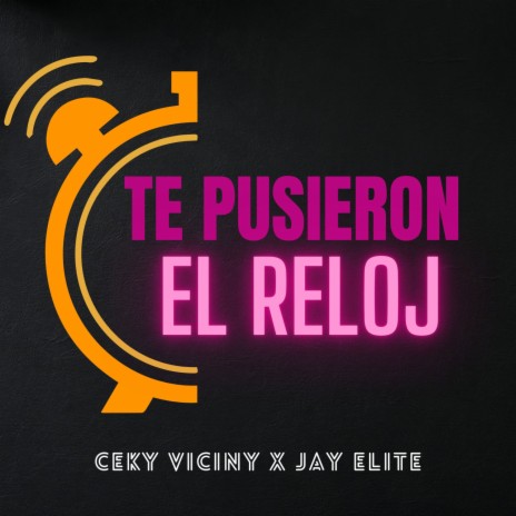 Te Pusieron El Reloj ft. Jay Elite | Boomplay Music