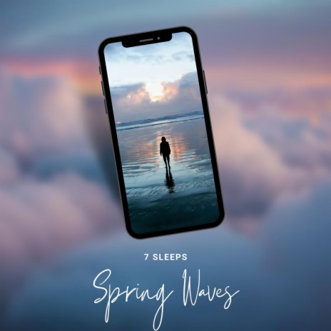 Spring Waves Kipping ft. 7 Sleeps & Rain for Deep Sleep | Boomplay Music