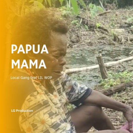PAPUA (MAMA) (feat. LIL WOP) | Boomplay Music