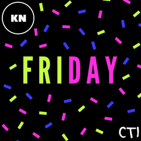 Friday ft. CTI | Boomplay Music