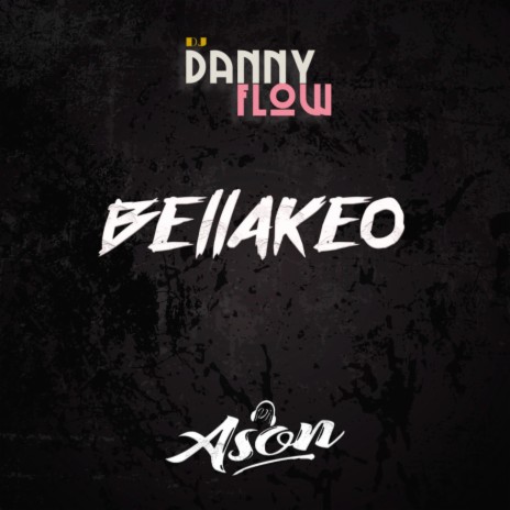 BELLAKEO ft. DJ Dannyflow | Boomplay Music