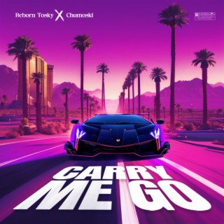 carry me go ft. chumoski lyrics | Boomplay Music