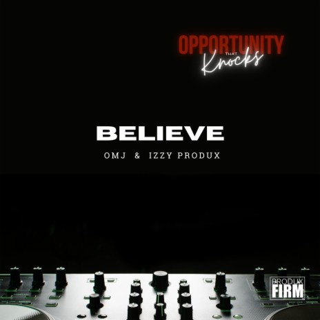 Believe ft. OMJ | Boomplay Music