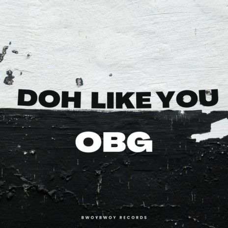 Doh Like You | Boomplay Music