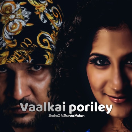 Vaalkai Poriley ft. Shweta Mohan | Boomplay Music