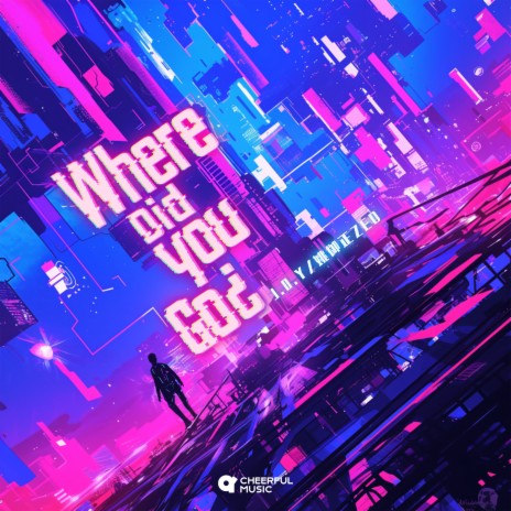 Where Did You Go ft. 姚御正Zed | Boomplay Music