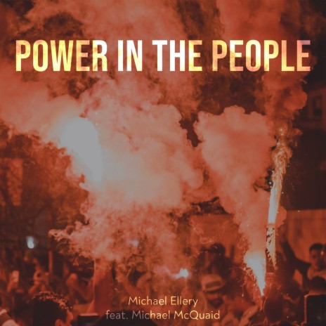 Power In The People ft. Michael McQuaid | Boomplay Music