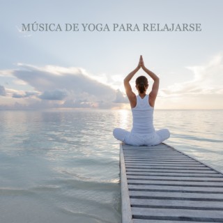 Música de Yoga para Relajarse: Pérdida de Peso y Estiramiento Corporal, Yoga Después del Trabajo