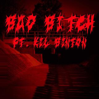 Bad Bitch ft. KiL BiNTON lyrics | Boomplay Music