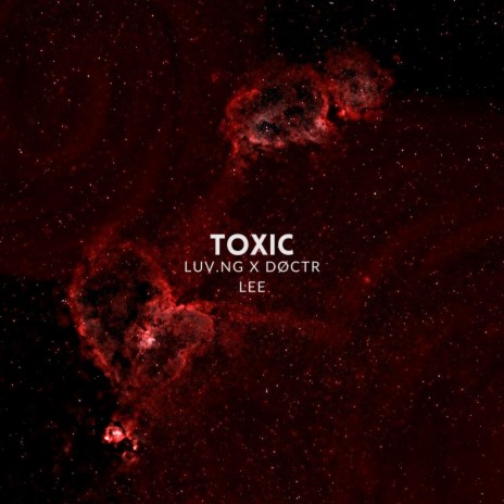 TOXIC ft. DØCTR LEE | Boomplay Music