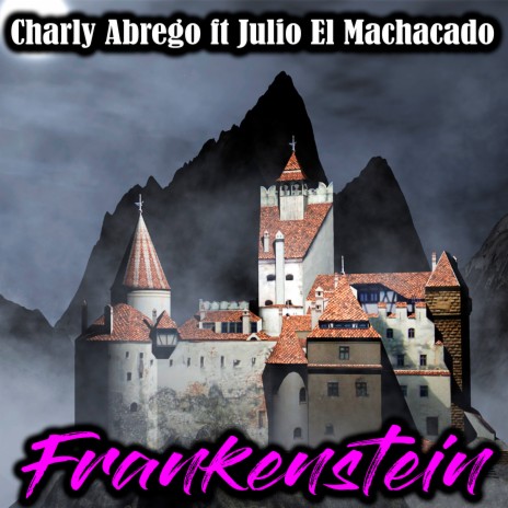 Frankenstein ft. Julio El Machacado | Boomplay Music