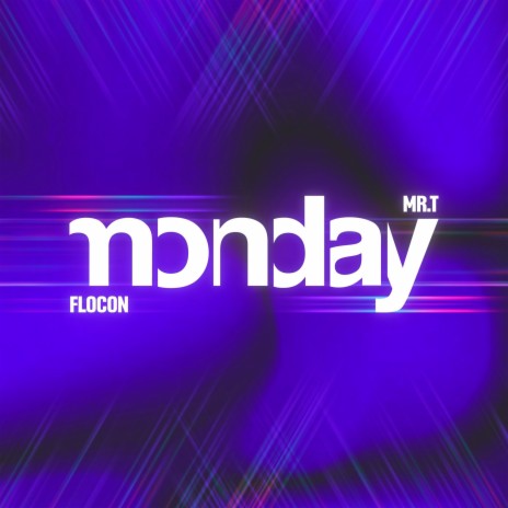 Monday ft. Mr.T | Boomplay Music