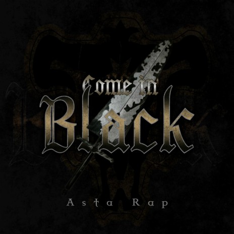 Asta Rap: Come in Black ft. Kastles | Boomplay Music