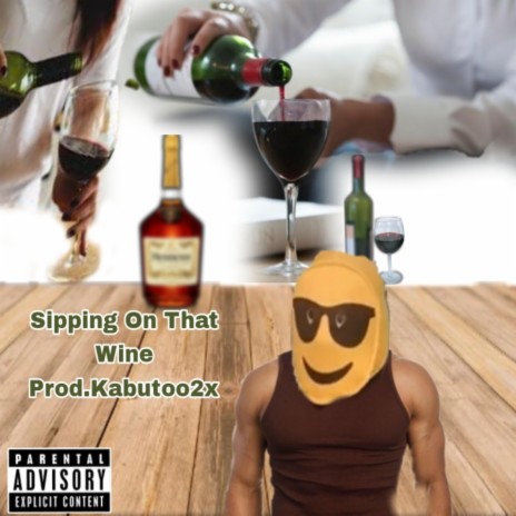 Sipping on that Wine ft. Prod.Kabutoo2x | Boomplay Music