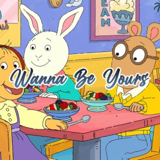 Wanna Be Yours