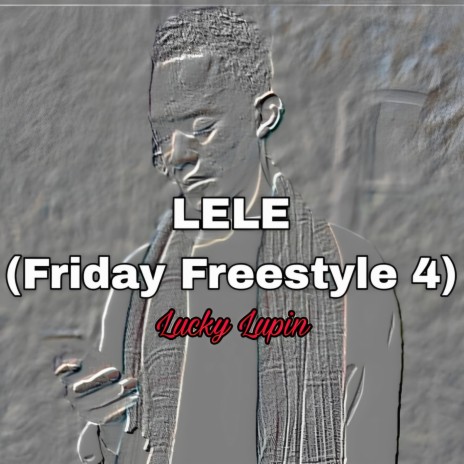LELE (Friday Freestyle 4) | Boomplay Music