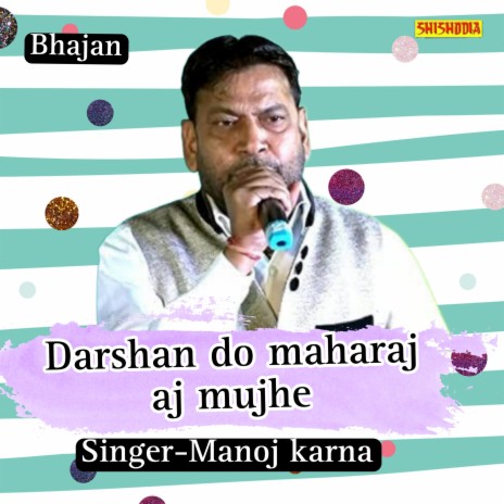 Darshan Do Maharaj Aj Mujhe | Boomplay Music