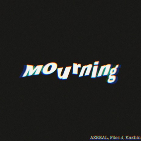 Mourning ft. Kris$ Brian & Kaxhin | Boomplay Music