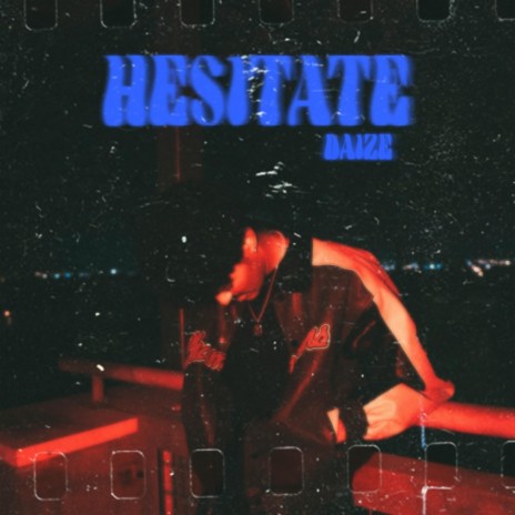 HESITATE. | Boomplay Music