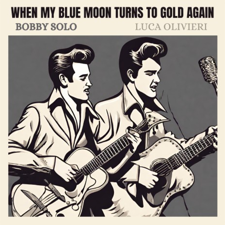 When my blue moon turns to gold again ft. Luca Olivieri | Boomplay Music