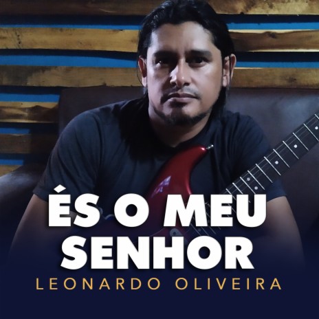 És o Meu Senhor | Boomplay Music