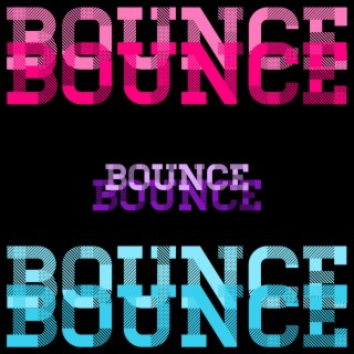 BOUNCE lyrics | Boomplay Music