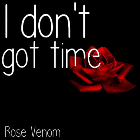 I Don't Got Time