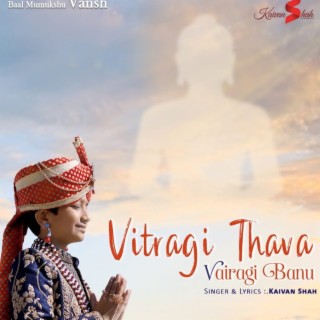 Vitragi Thava Vairagi Banu