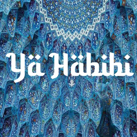 Ya Habibi | Boomplay Music