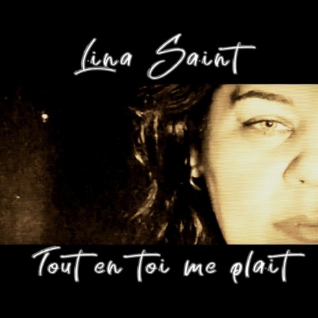 Tout en toi me plaît ft. Lina Saint | Boomplay Music
