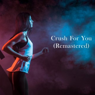 Crush For You (Remastered)