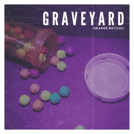 graveyard (orange bottles) | Boomplay Music