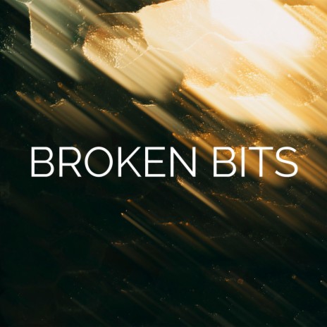 Broken Bits ft. Katie J | Boomplay Music
