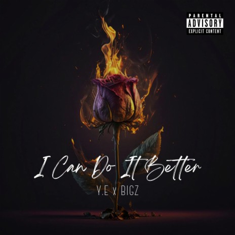 I Can Do It Better ft. Y.E & BIGZ | Boomplay Music