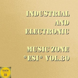 Industrial And Electronic - Music Zone ESI Vol. 80