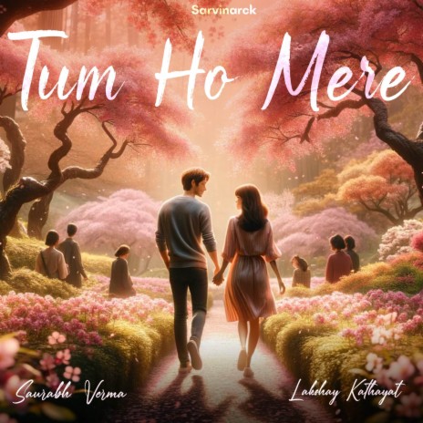 Tum Ho Mere ft. Lakshay Kathayat | Boomplay Music