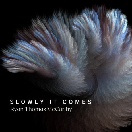 Slowly It Comes | Boomplay Music