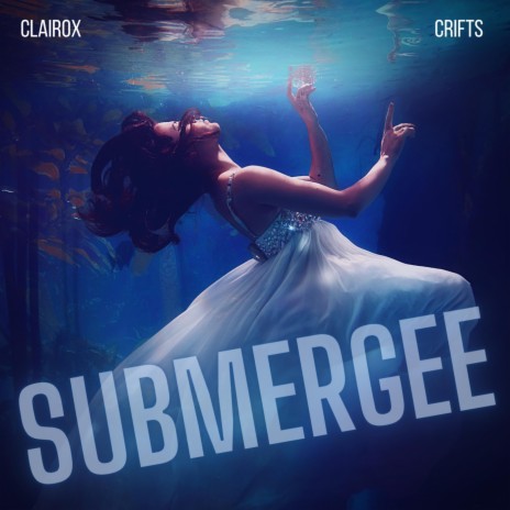 Submergée ft. CRIFTS | Boomplay Music