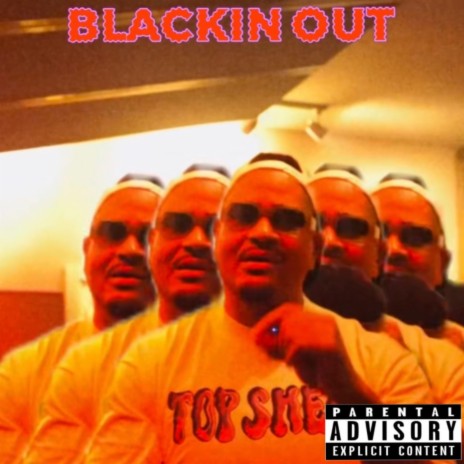 Blackin Out | Boomplay Music